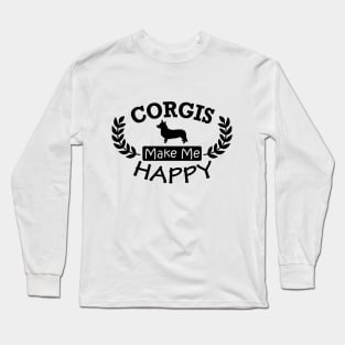 Corgis make me Happy Long Sleeve T-Shirt